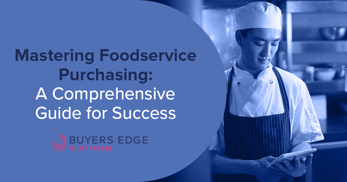 Mastering Foodservice Purchasing: A Comprehensive Guide for Success