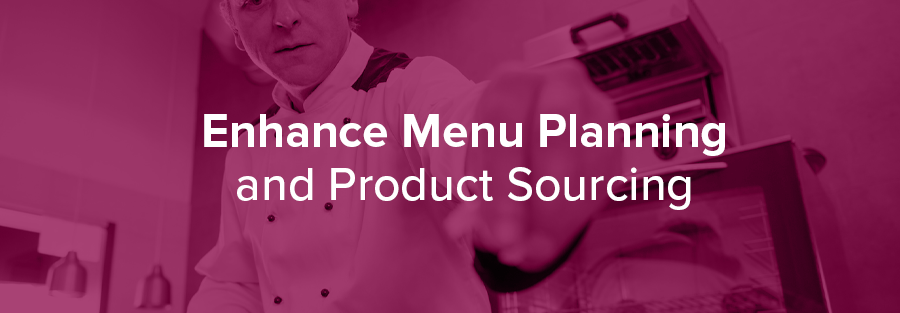 Enhance Menu Planning and Product Sourcing