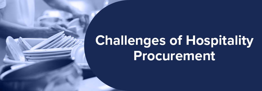 What are some challenges of hospitality procurement?