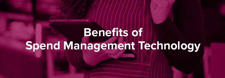 Benefits of Spend Management Technology